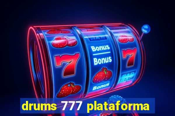 drums 777 plataforma